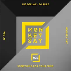 Something for Your Mind - Single by Jus Deelax & DJ Ruff album reviews, ratings, credits