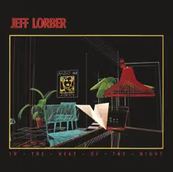 In the Heat of the Night by Jeff Lorber album reviews, ratings, credits