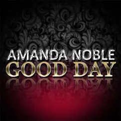 Good Day - Single by Amanda Noble album reviews, ratings, credits