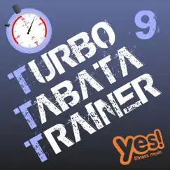 Turbo Tabata Trainer 9 (Unmixed Tabata Workout Music with Vocal Cues) by Yes Fitness Music album reviews, ratings, credits