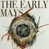 The Early Mays album lyrics, reviews, download