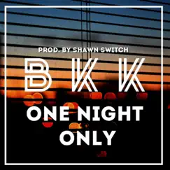 ONO (One Night Only) Part 1. [feat. Shawn Switch] - Single by Bkk album reviews, ratings, credits