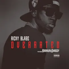 Overrated (feat. Kranium & Shaggy) - Single by Ricky Blaze album reviews, ratings, credits