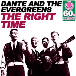 The Right Time (Remastered) - Single by Dante & The Evergreens album reviews, ratings, credits