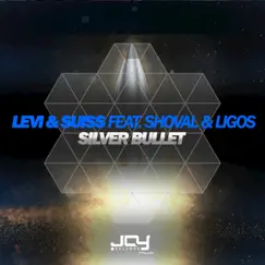 Silver Bullet - Single by Levi & Suiss, Shoval & Ligos album reviews, ratings, credits