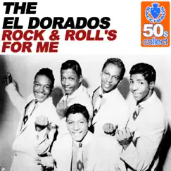 Rock & Roll's for Me (Remastered) - Single by The El Dorados album reviews, ratings, credits