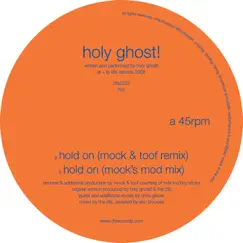 Hold On (Mock & Toof Remixes) - Single by Holy Ghost! album reviews, ratings, credits