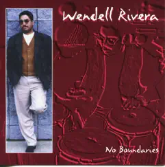 No Boundaries by Wendell Rivera album reviews, ratings, credits