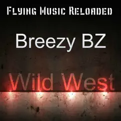 Wild West - Single by Breezy BZ album reviews, ratings, credits
