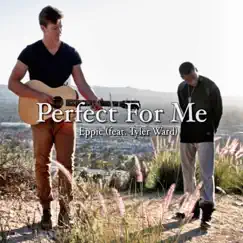 Perfect For Me (feat. Tyler Ward) Song Lyrics