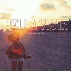 Bella Vista - EP by Lorena Leigh album reviews, ratings, credits
