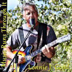 Music Runs Through It by Lonnie J. Good album reviews, ratings, credits