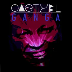 Ganga - Single by Castyel album reviews, ratings, credits