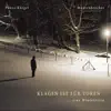 Klagen ist für Toren - eine Winterreise album lyrics, reviews, download