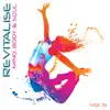 Revitalise - Mind, Body & Soul, Vol. 5 album lyrics, reviews, download