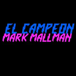 El Campeon - Single by Mark Mallman album reviews, ratings, credits