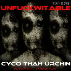 Unfuckwitable by Cyco Thah Urchin album reviews, ratings, credits