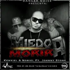 Miedo a Morir (feat. Johnny Stone) - Single by Noriel & Kenxiel album reviews, ratings, credits
