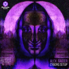 Cyborg Setup - Single by Alex Raider album reviews, ratings, credits