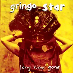 Long Time Gone - Single by Gringo Star album reviews, ratings, credits