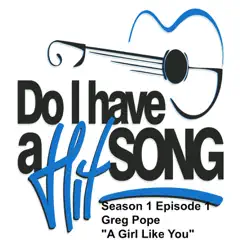 A Girl Like You - Single by Greg Pope album reviews, ratings, credits