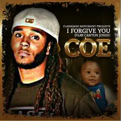 I Forgive You (feat. Canton Jones) - Single by Coe album reviews, ratings, credits