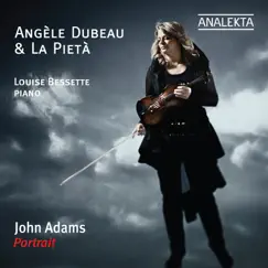 John Adams - Portrait by La Pietà & Angèle Dubeau album reviews, ratings, credits