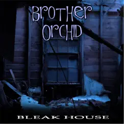 Bleak House by Brother Orchid album reviews, ratings, credits