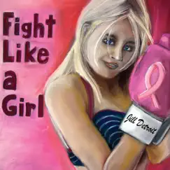 Fight Like a Girl by Jill Detroit album reviews, ratings, credits