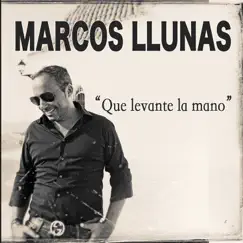 Que Levante la Mano - Single by Marcos Llunas album reviews, ratings, credits