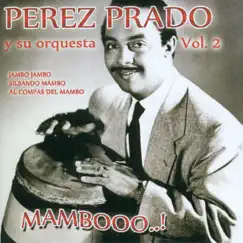 Mambooo..! Vol.2 by Pérez Prado and His Orchestra album reviews, ratings, credits