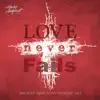 Love Never Fails album lyrics, reviews, download