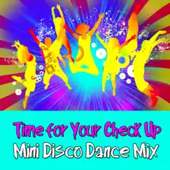 Time for your Check Up (Mini Disco Dance Mix) Song Lyrics