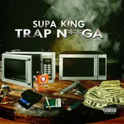 Trap N***a - Single by Supa King album reviews, ratings, credits