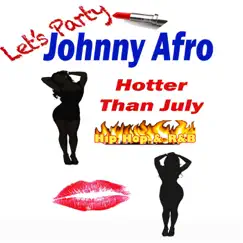 Hotter Than July by Johnny Afro album reviews, ratings, credits