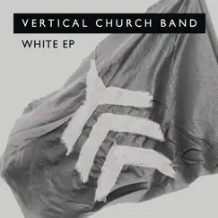 White - EP by Vertical Worship album reviews, ratings, credits