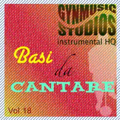 Basi da Cantare, Vol. 18 (Instrumental HQ) by Gynmusic Studios album reviews, ratings, credits