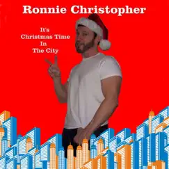 It's Christmas Time in the City - Single by Ronnie Christopher album reviews, ratings, credits