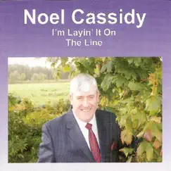 I'm Layin' It On the Line by Noel Cassidy album reviews, ratings, credits