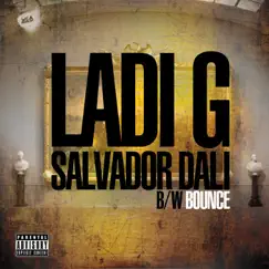 Salvador Dali / Bounce - EP by Ladi G album reviews, ratings, credits