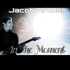 In the Moment - Single by Jacob Archer album reviews, ratings, credits