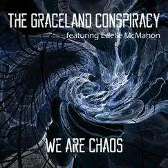 We Are Chaos (feat. Edelle McMahon) - Single by The Graceland Conspiracy album reviews, ratings, credits