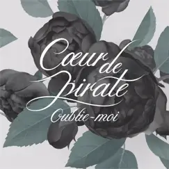 Oublie-moi (Carry On) - Single by Cœur de pirate album reviews, ratings, credits