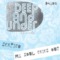 My Soul Cries Out - Single by Serpico album reviews, ratings, credits