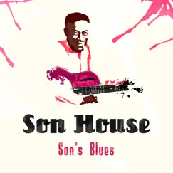 Son's Blues (Remastered) by Son House album reviews, ratings, credits