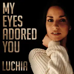 My Eyes Adored You - Single by Luchia album reviews, ratings, credits