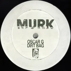Dirt Bag - Single by Oscar G album reviews, ratings, credits