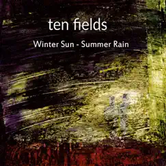 Winter Sun - Summer Rain by Ten Fields album reviews, ratings, credits