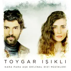 Kara Para Aşk (Original Soundtrack of Tv Series) by Toygar Işıklı album reviews, ratings, credits