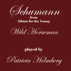Wild Horseman from Album for the Young - Single by Patricia Holmberg album reviews, ratings, credits